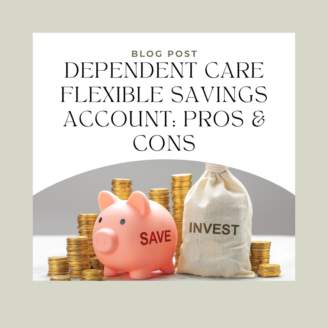 Dependent Care Flexible Savings Account: Pros & Cons