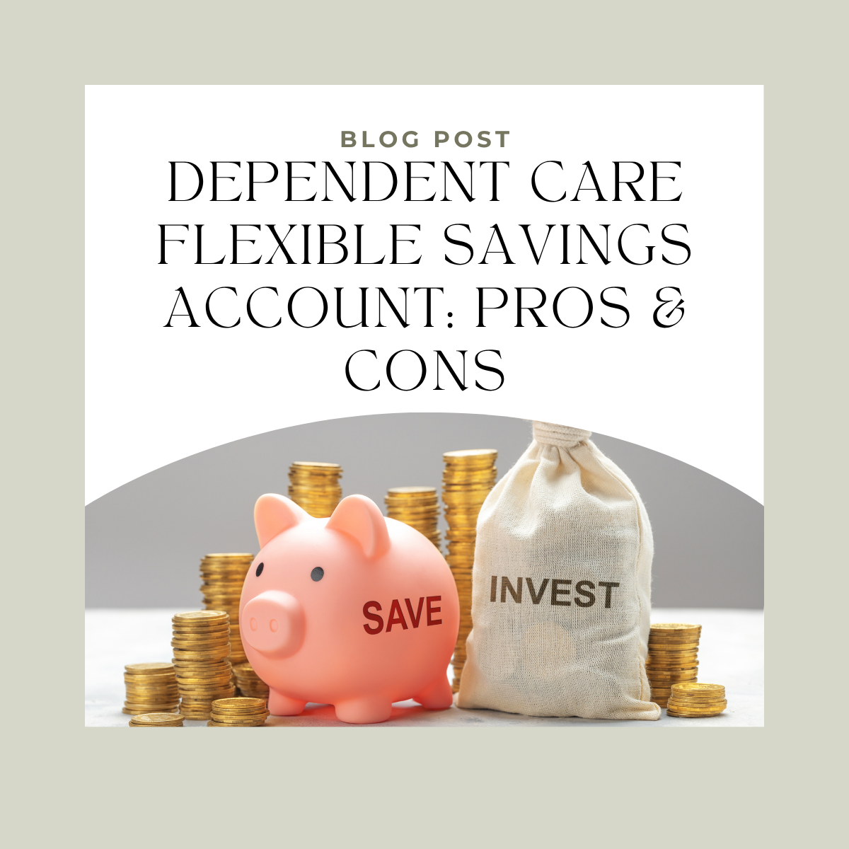 Dependent Care Flexible Savings Account: Pros & Cons