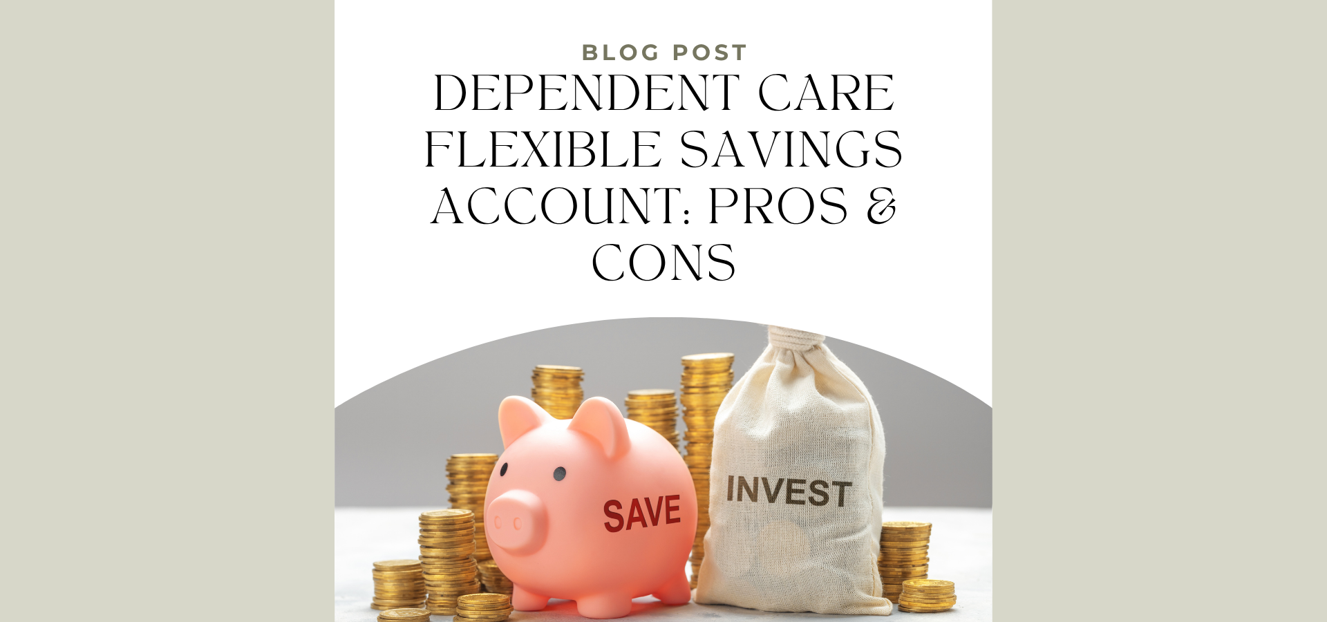 Dependent Care Flexible Savings Account: Pros & Cons