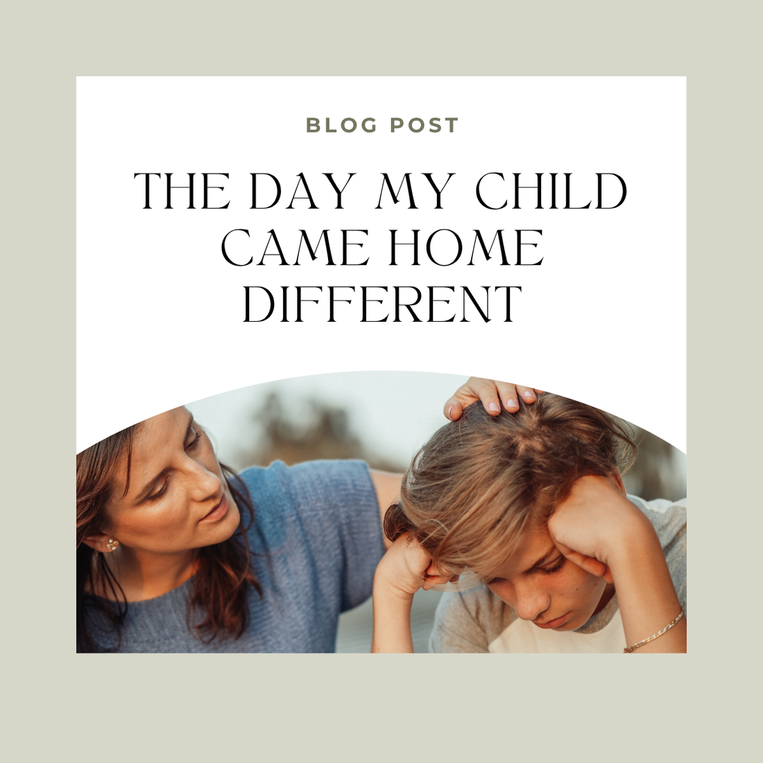 The Day My Child Came Home Different