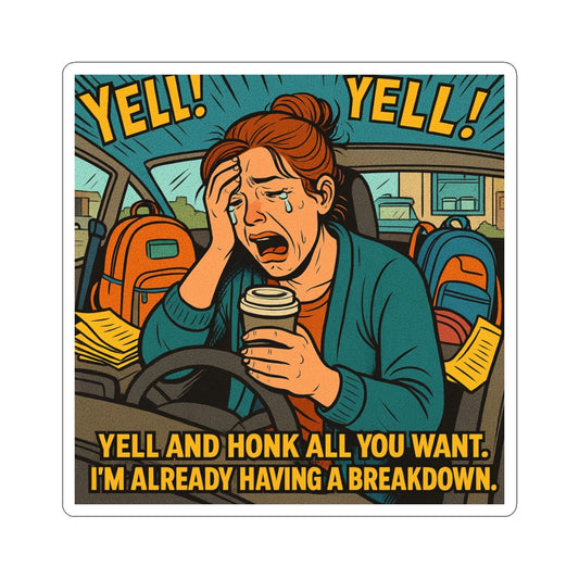 Honk All You Want Sticker