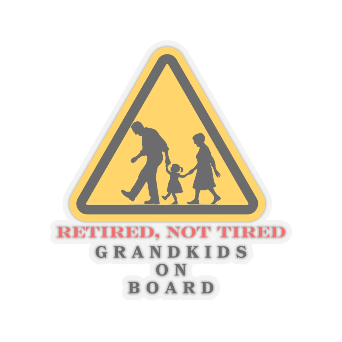 Retired, Not Tired—Grandkids on Board!” Sticker