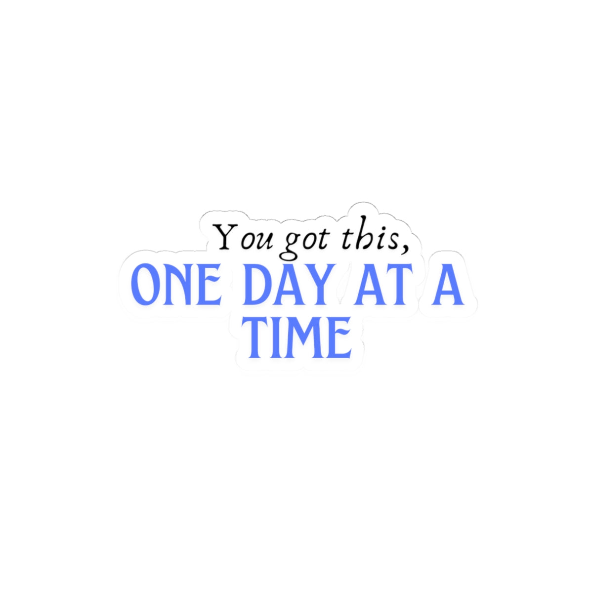 You Got This Sticker